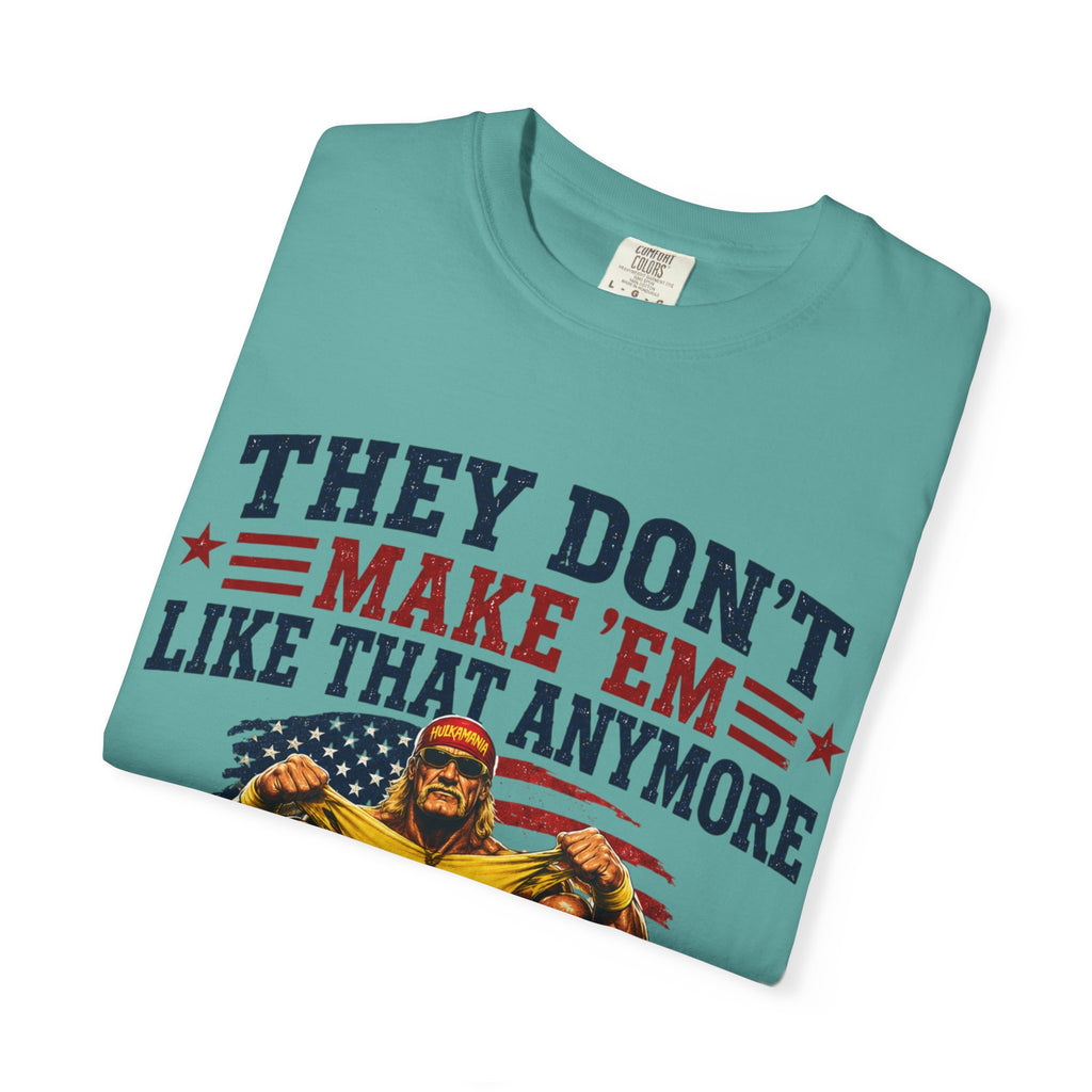 They Don't Make 'Em Like That Anymore Brother T-Shirt — Hulkmania Legends Never Die Retro Tee