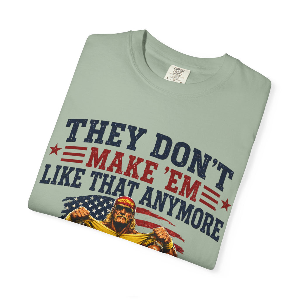 They Don't Make 'Em Like That Anymore Brother T-Shirt — Hulkmania Legends Never Die Retro Tee