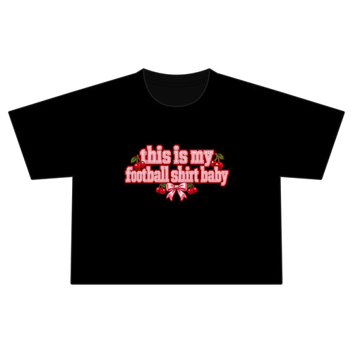 Cropped Football Shirt Baby Tee — "This Is My Football Shirt Baby" Cherry Varsity Design