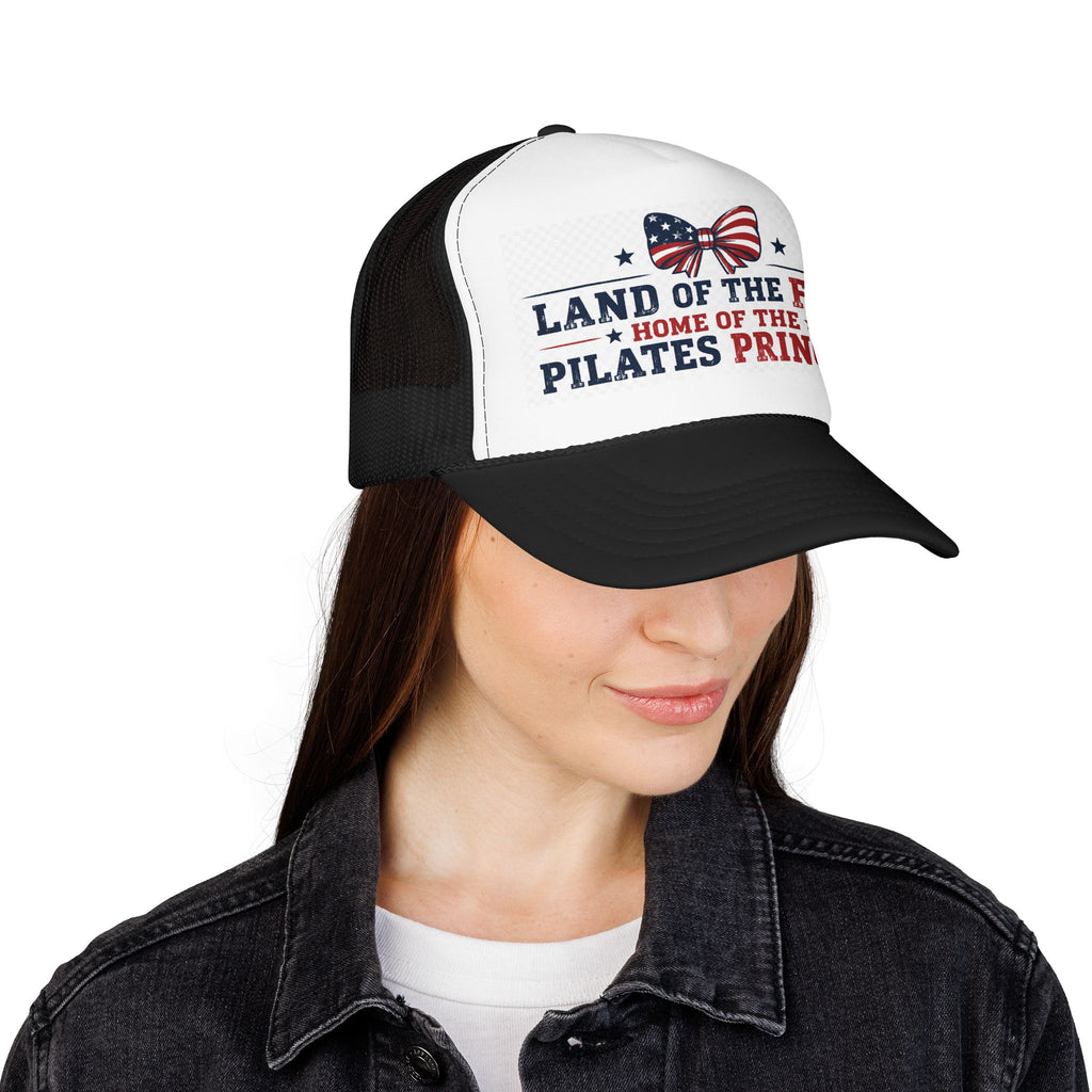 Pilates Princess Trucker Hat — "Land of the Free, Home of the Pilates Princess" USA Foam Cap