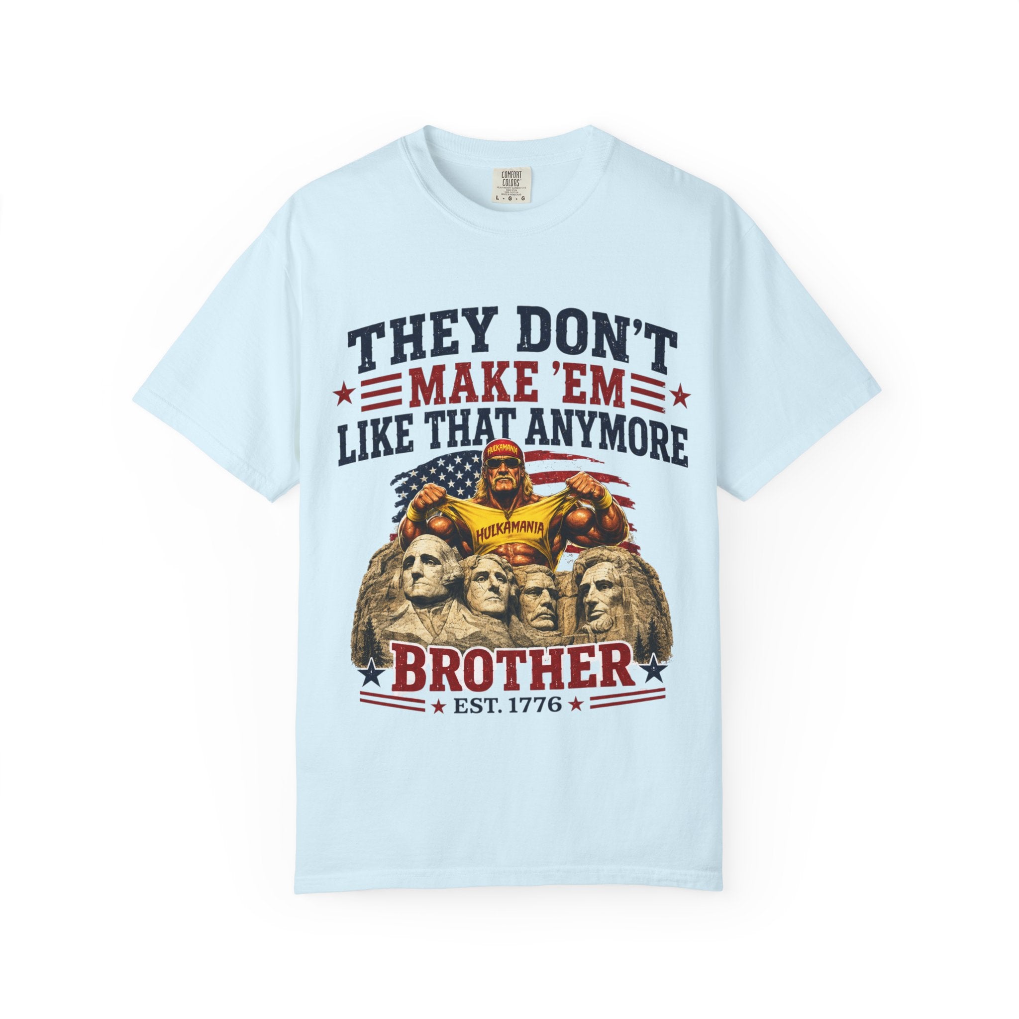 They Don't Make 'Em Like That Anymore Brother T-Shirt — Hulkmania Legends Never Die Retro Tee