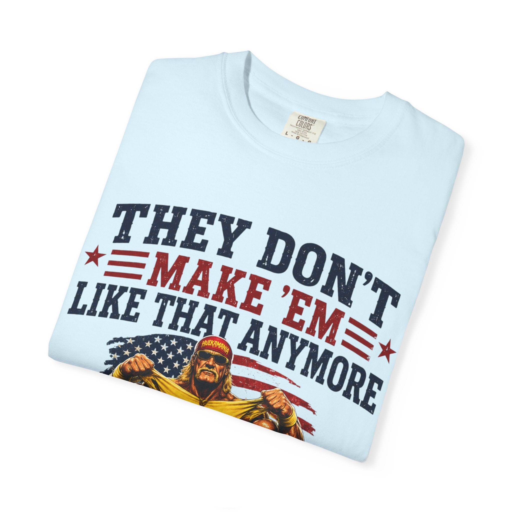 They Don't Make 'Em Like That Anymore Brother T-Shirt — Hulkmania Legends Never Die Retro Tee