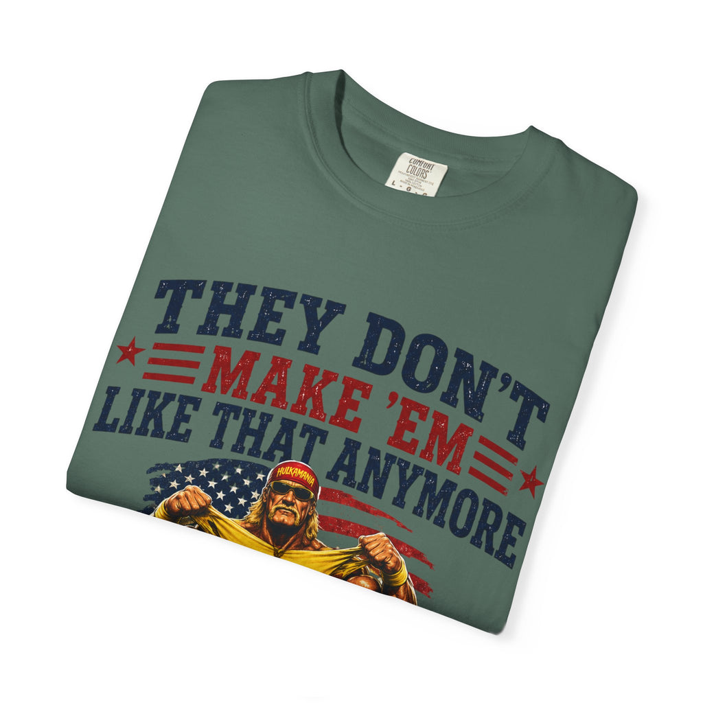 They Don't Make 'Em Like That Anymore Brother T-Shirt — Hulkmania Legends Never Die Retro Tee
