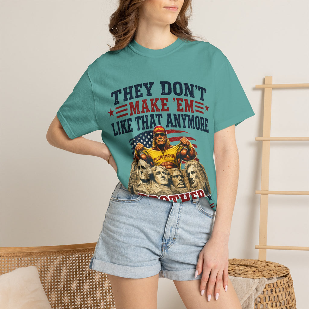 They Don't Make 'Em Like That Anymore Brother T-Shirt — Hulkmania Legends Never Die Retro Tee