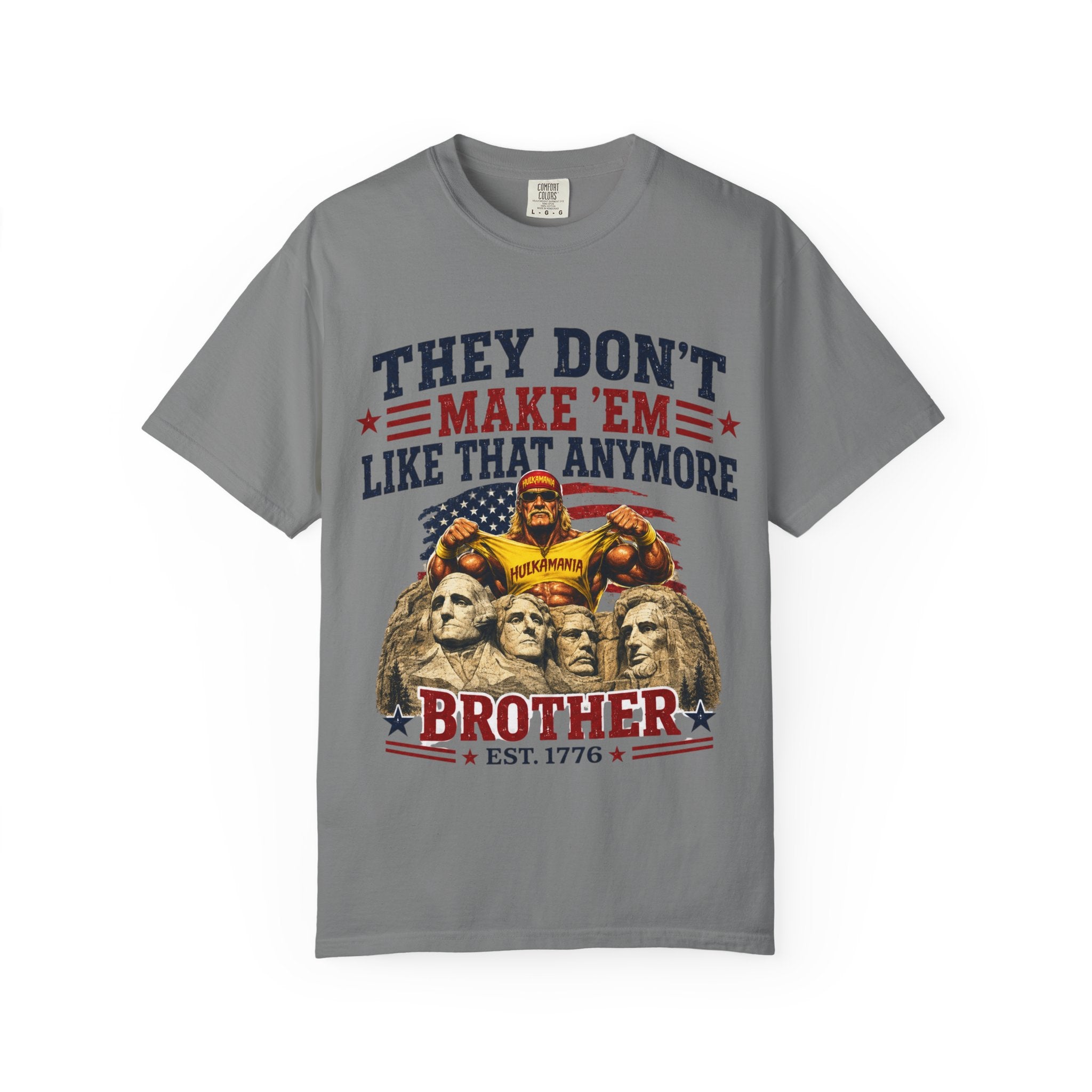 They Don't Make 'Em Like That Anymore Brother T-Shirt — Hulkmania Legends Never Die Retro Tee