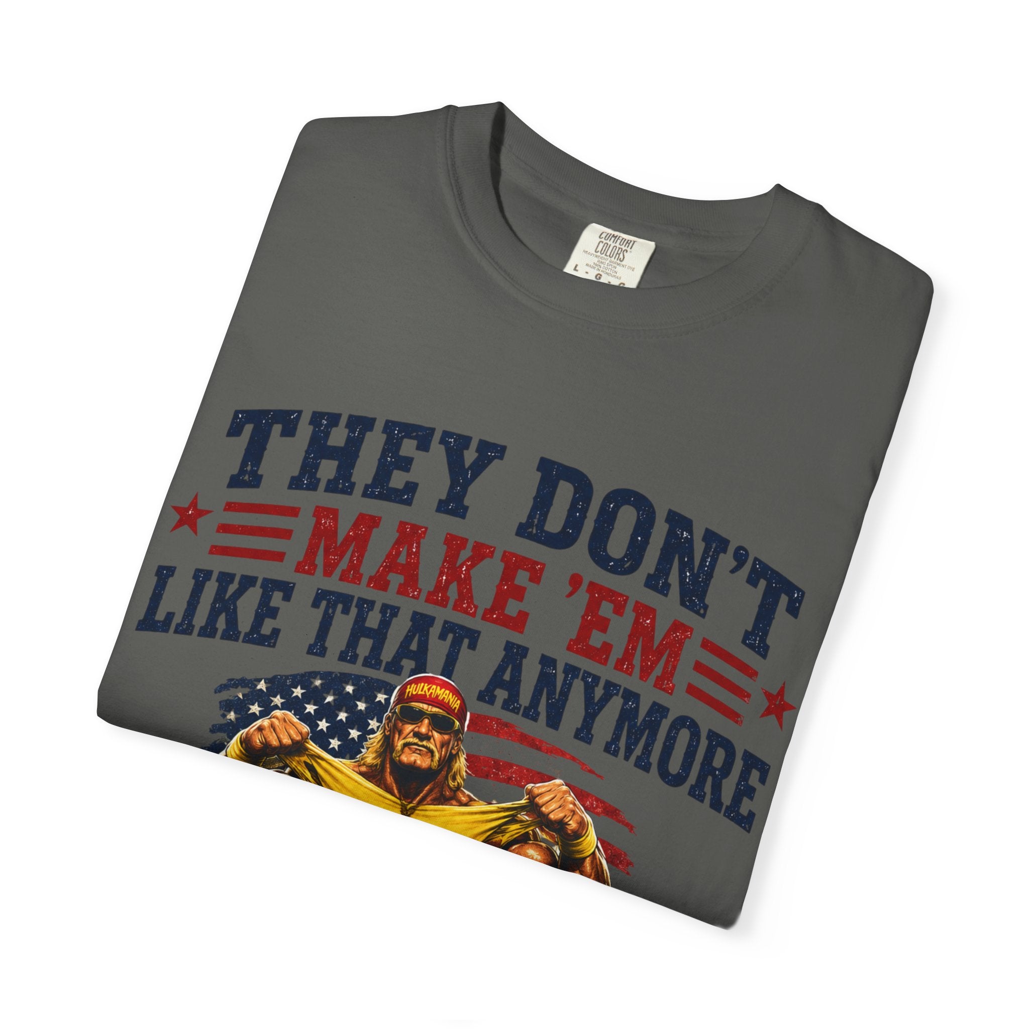 They Don't Make 'Em Like That Anymore Brother T-Shirt — Hulkmania Legends Never Die Retro Tee