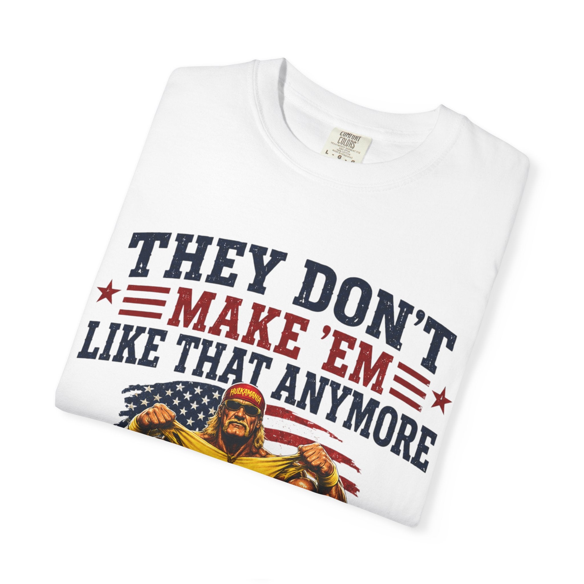 They Don't Make 'Em Like That Anymore Brother T-Shirt — Hulkmania Legends Never Die Retro Tee