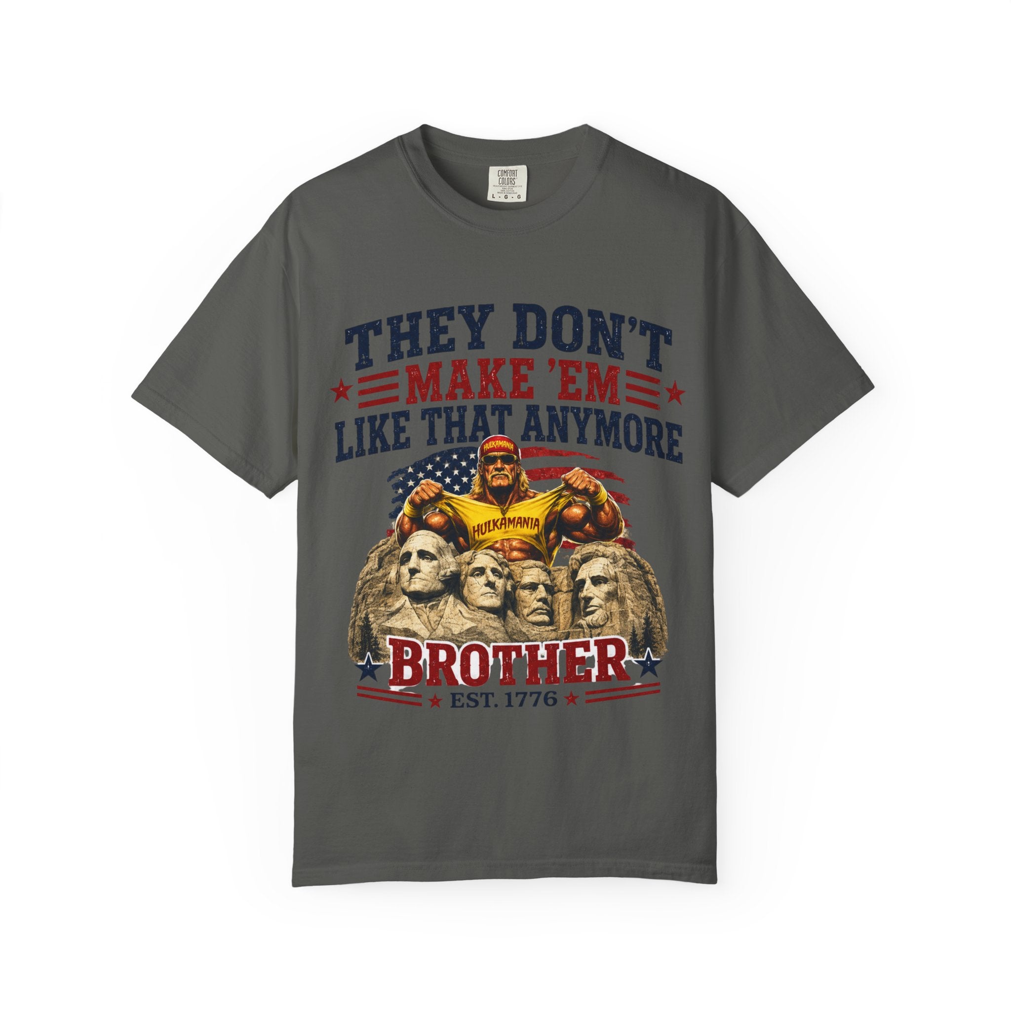 They Don't Make 'Em Like That Anymore Brother T-Shirt — Hulkmania Legends Never Die Retro Tee