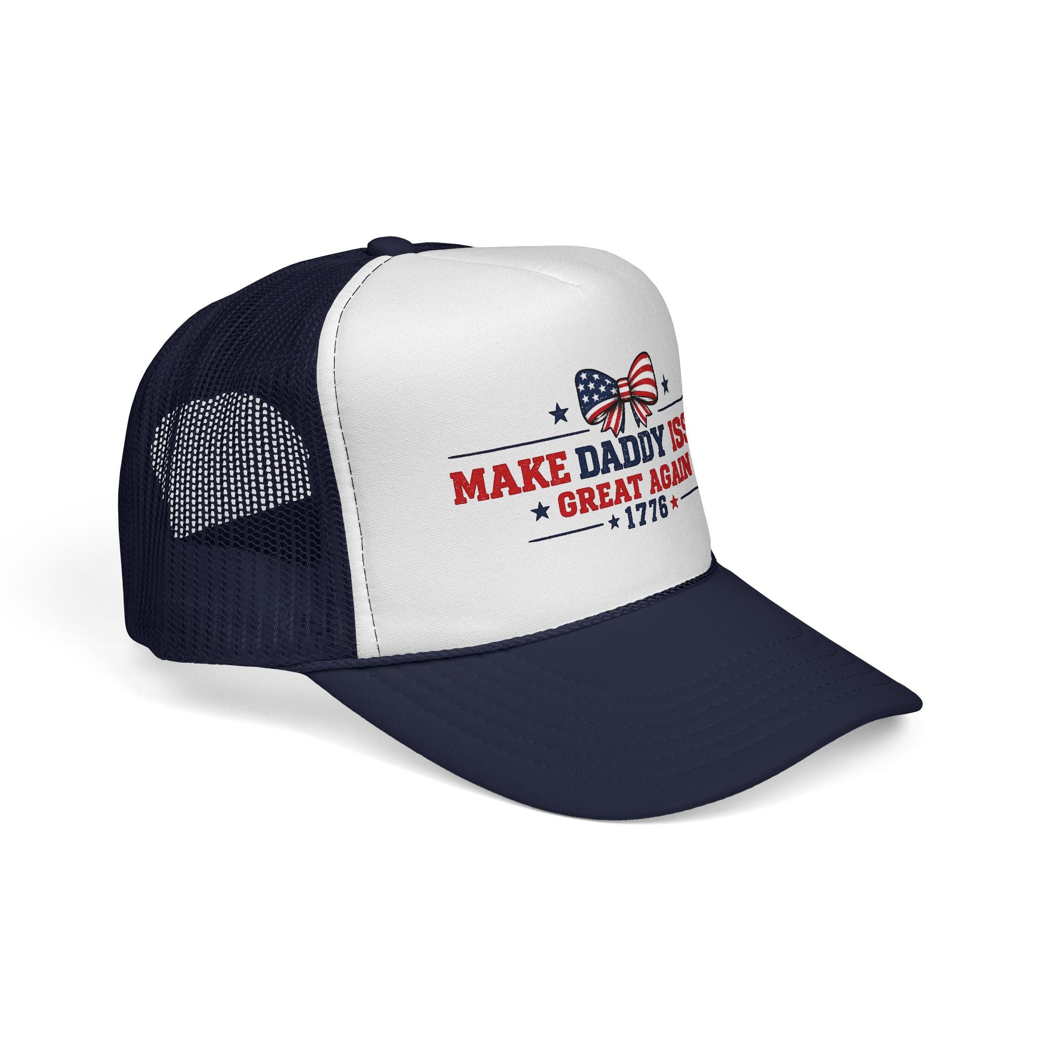 Trucker Cap - "Make Daddy Issues Great Again 1776" Patriotic Dad Hat