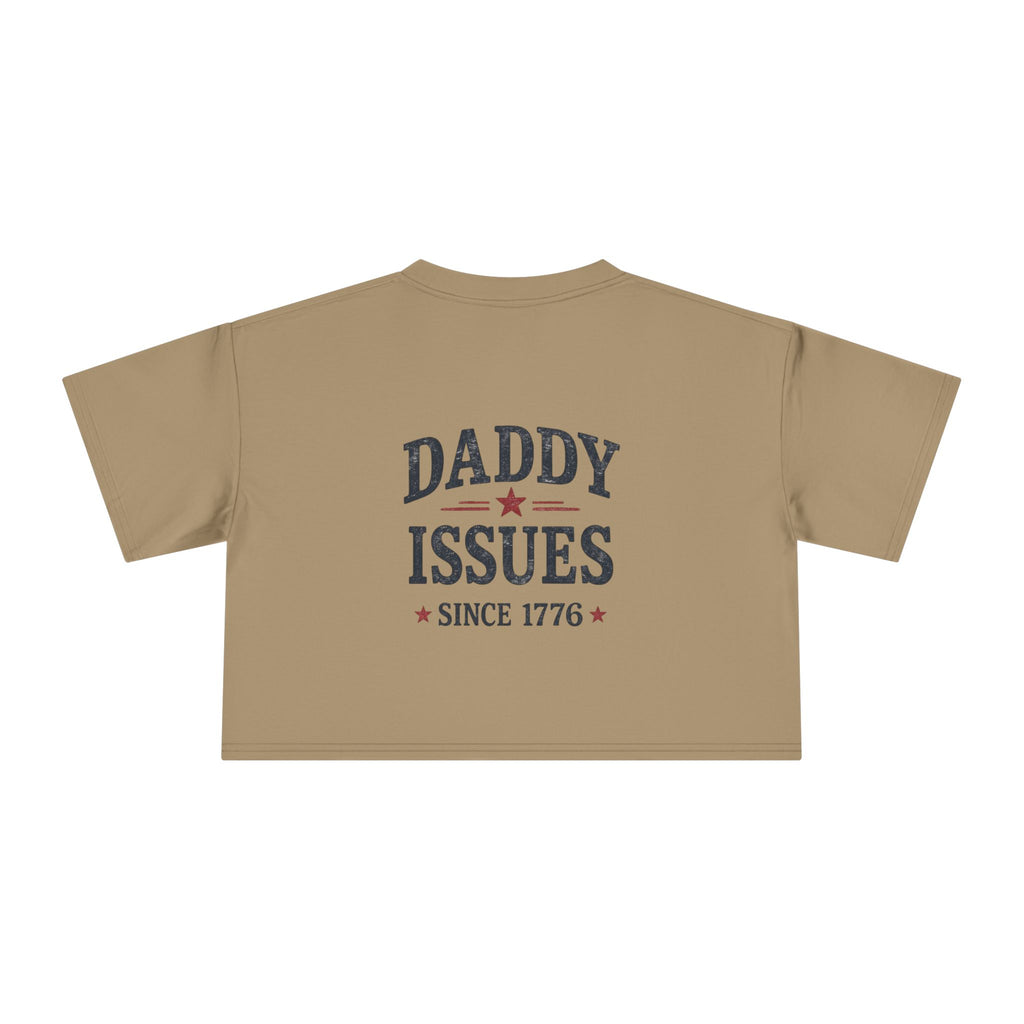 Founding Fathers Daddy Issues Crop Tee — Patriotic Women's Crop Top