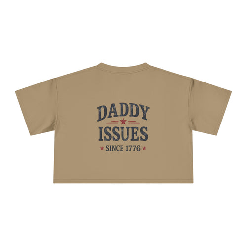 Founding Fathers Daddy Issues Crop Tee — Patriotic Women's Crop Top