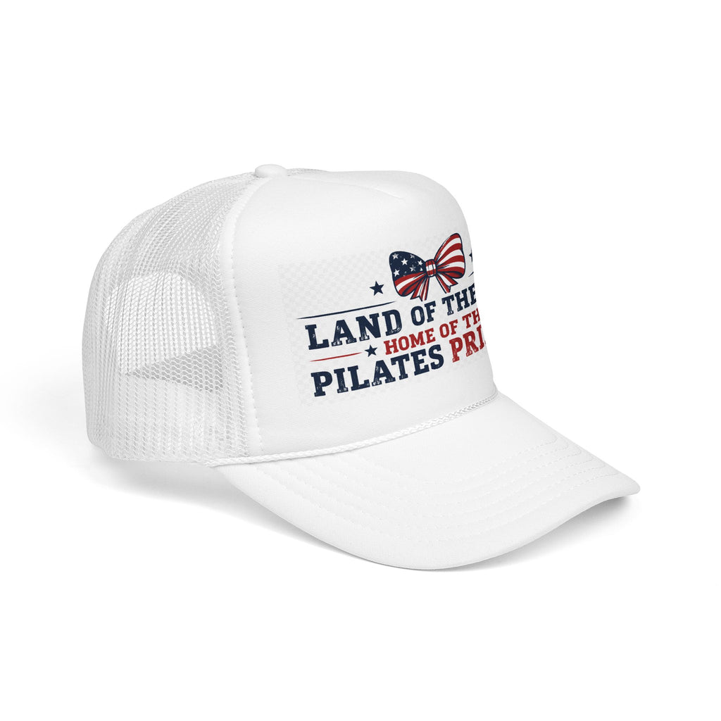 Pilates Princess Trucker Hat — "Land of the Free, Home of the Pilates Princess" USA Foam Cap