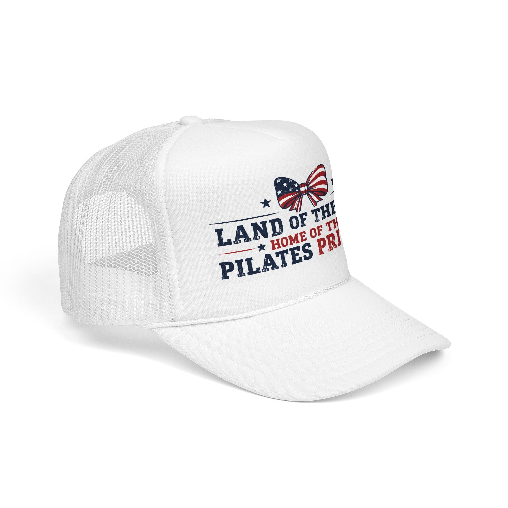 Pilates Princess Trucker Hat — "Land of the Free, Home of the Pilates Princess" USA Foam Cap