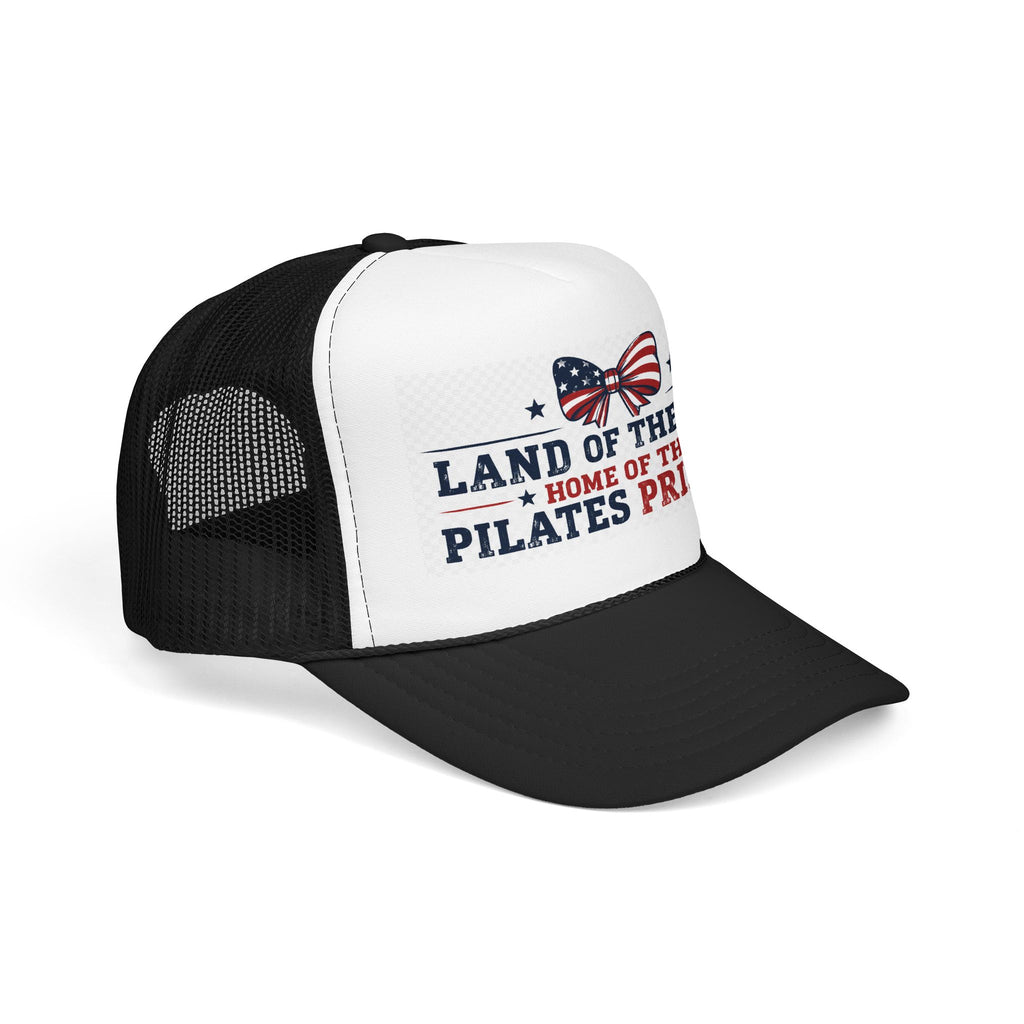 Pilates Princess Trucker Hat — "Land of the Free, Home of the Pilates Princess" USA Foam Cap